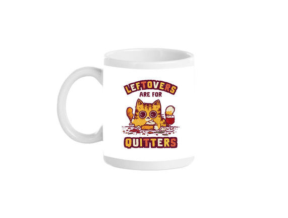 Leftovers Are For Quitters