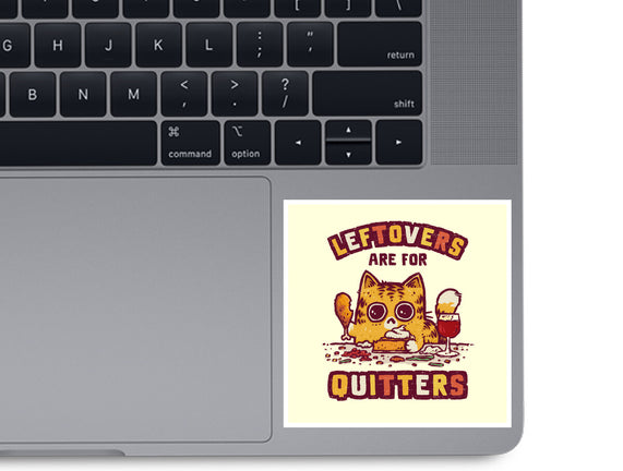Leftovers Are For Quitters