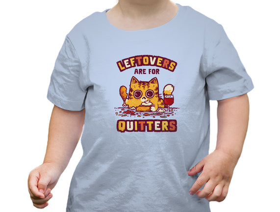 Leftovers Are For Quitters