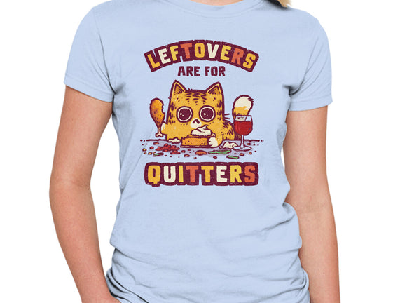 Leftovers Are For Quitters