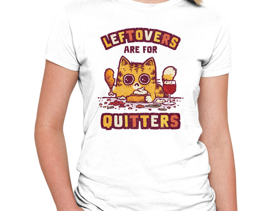 Leftovers Are For Quitters