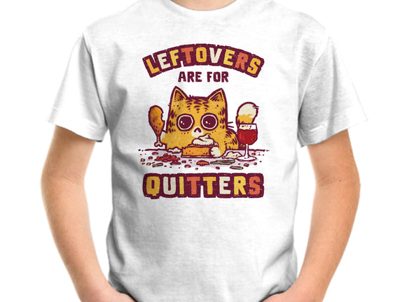Leftovers Are For Quitters