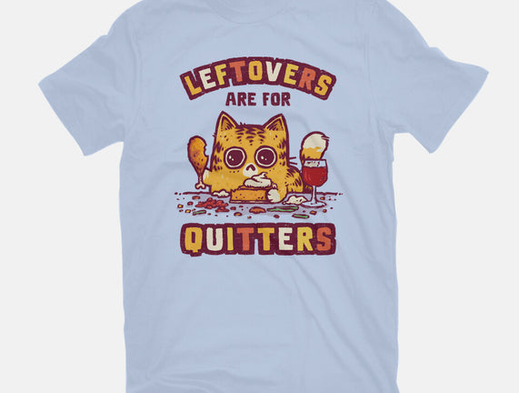Leftovers Are For Quitters