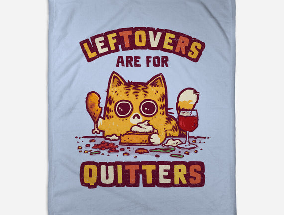 Leftovers Are For Quitters