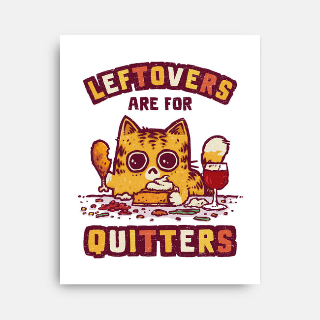 Leftovers Are For Quitters-None-Stretched-Canvas-kg07