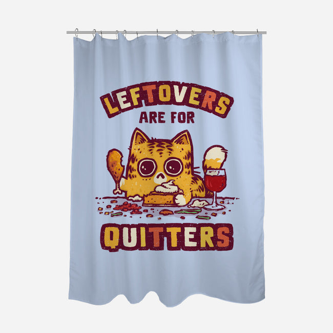 Leftovers Are For Quitters-None-Polyester-Shower Curtain-kg07
