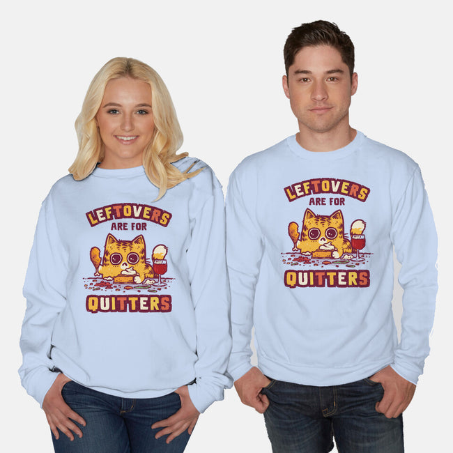 Leftovers Are For Quitters-Unisex-Crew Neck-Sweatshirt-kg07