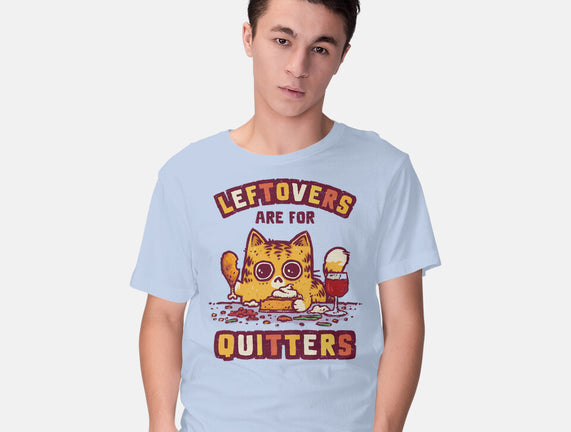 Leftovers Are For Quitters