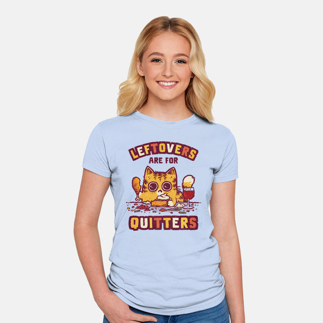 Leftovers Are For Quitters-Womens-Fitted-Tee-kg07