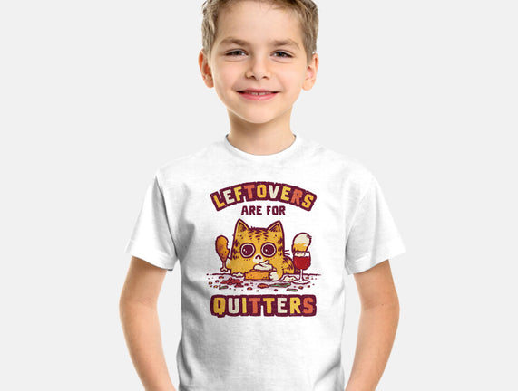 Leftovers Are For Quitters