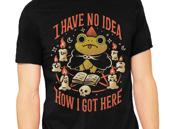 No Idea How I Got Here