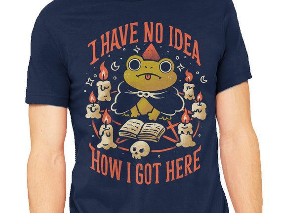 No Idea How I Got Here