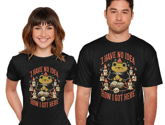 No Idea How I Got Here