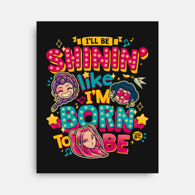 I'll Be Shinin-None-Stretched-Canvas-teesgeex