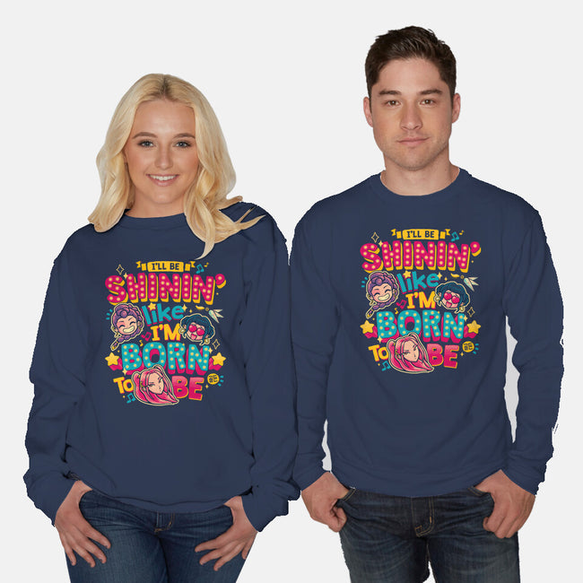 I'll Be Shinin-Unisex-Crew Neck-Sweatshirt-teesgeex