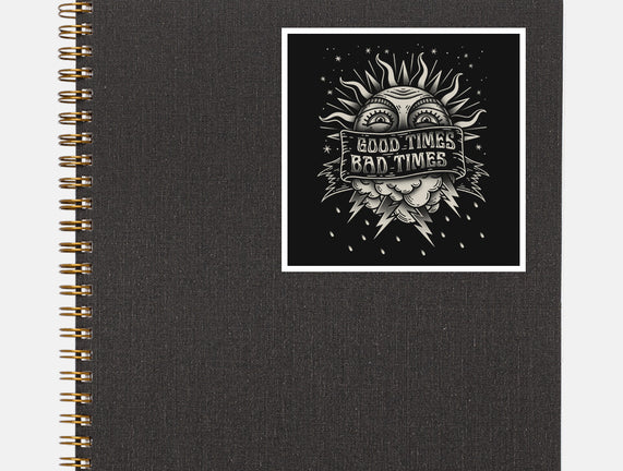 Good Times Bad Times