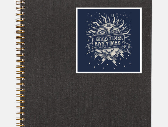 Good Times Bad Times