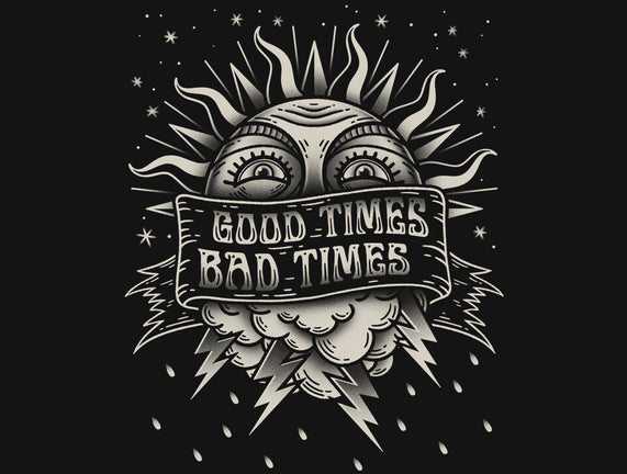 Good Times Bad Times