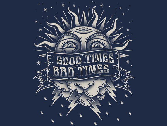 Good Times Bad Times
