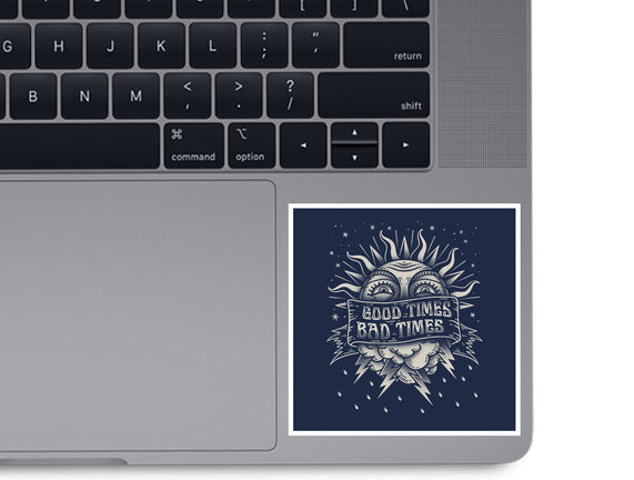 Good Times Bad Times