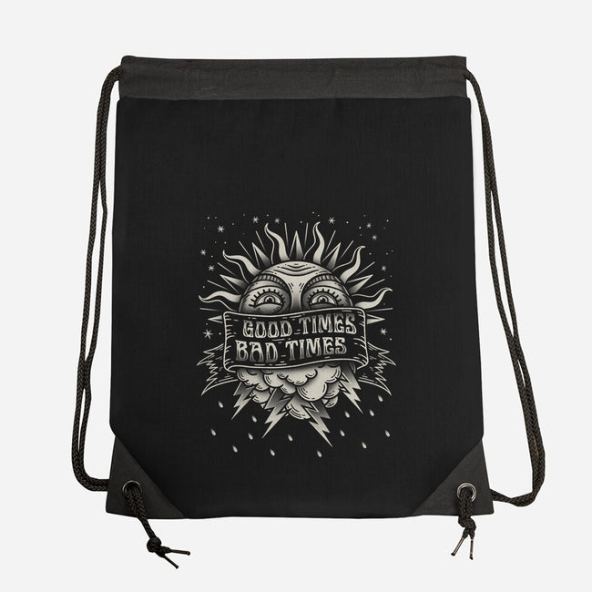 Good Times Bad Times-None-Drawstring-Bag-Getsousa!