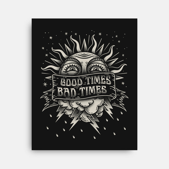 Good Times Bad Times-None-Stretched-Canvas-Getsousa!