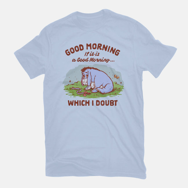 A Doubtful Good Morning-Unisex-Basic-Tee-kg07