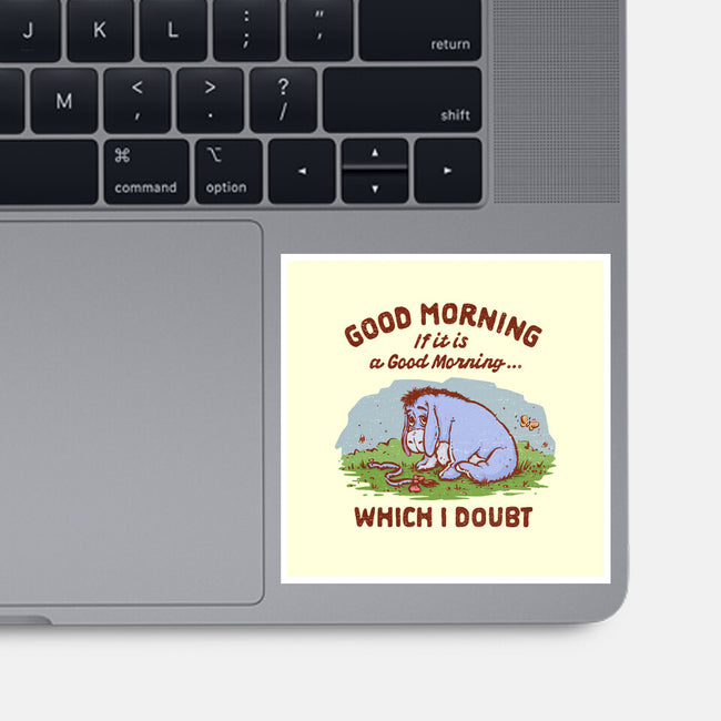A Doubtful Good Morning-None-Glossy-Sticker-kg07
