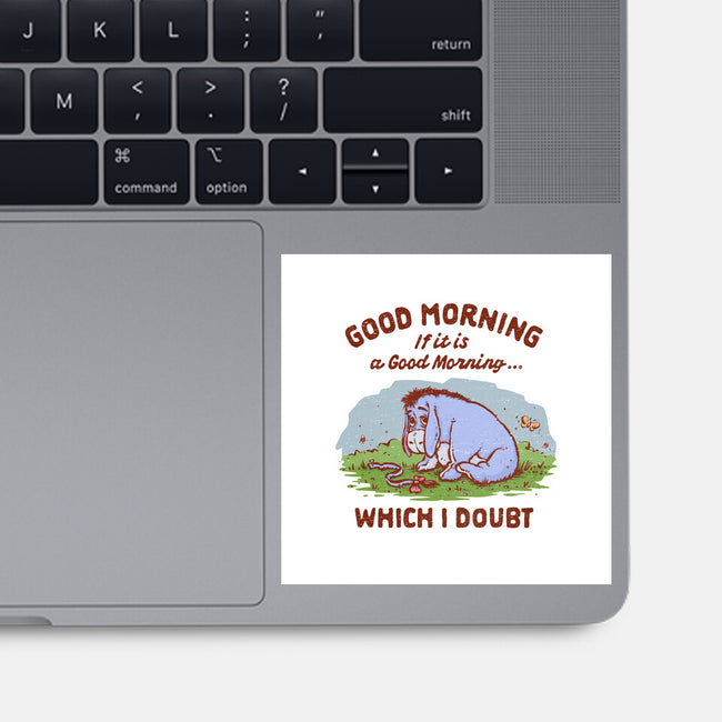 A Doubtful Good Morning-None-Glossy-Sticker-kg07