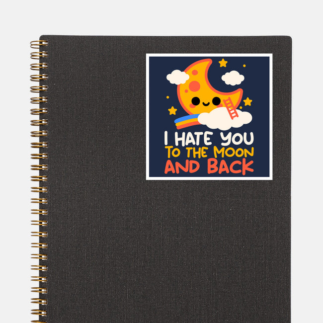 Hate You To The Moon And Back-None-Glossy-Sticker-NemiMakeit