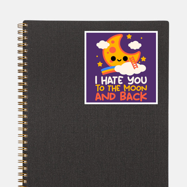 Hate You To The Moon And Back-None-Glossy-Sticker-NemiMakeit