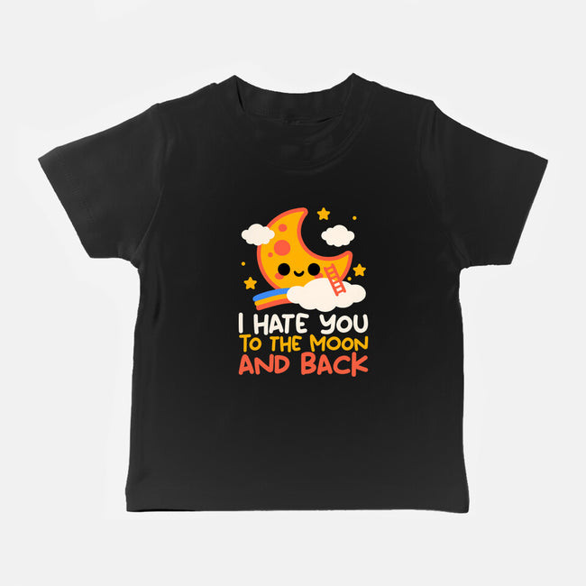 Hate You To The Moon And Back-Baby-Basic-Tee-NemiMakeit