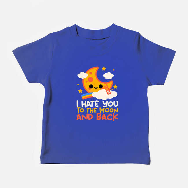 Hate You To The Moon And Back-Baby-Basic-Tee-NemiMakeit