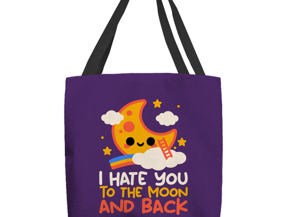 Hate You To The Moon And Back