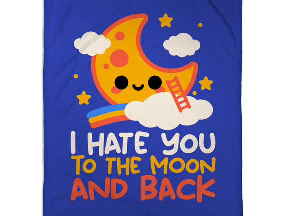 Hate You To The Moon And Back