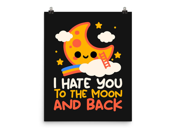 Hate You To The Moon And Back