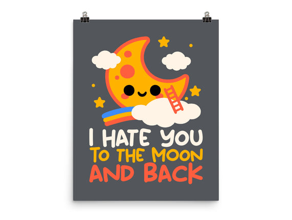 Hate You To The Moon And Back