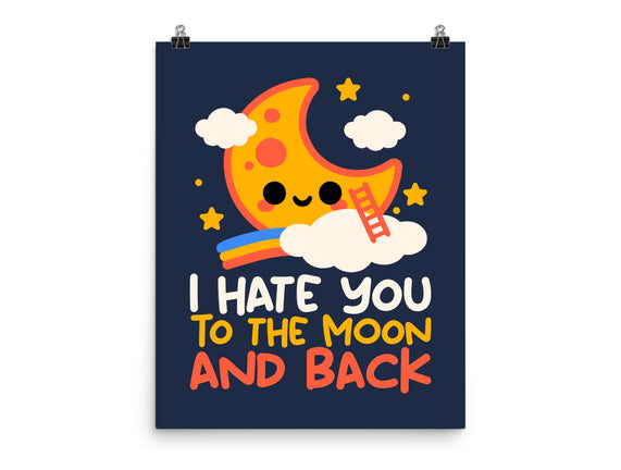 Hate You To The Moon And Back