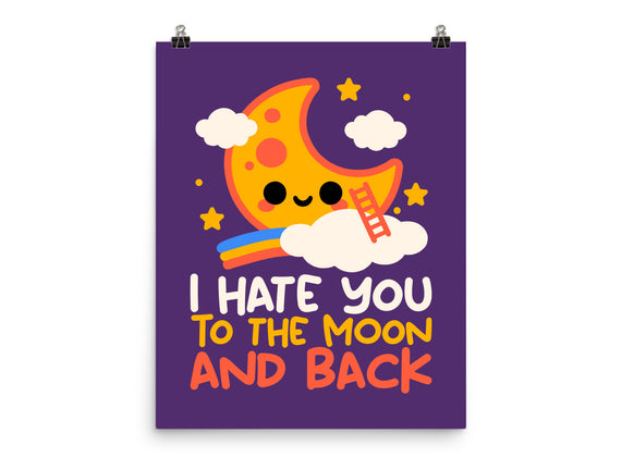 Hate You To The Moon And Back