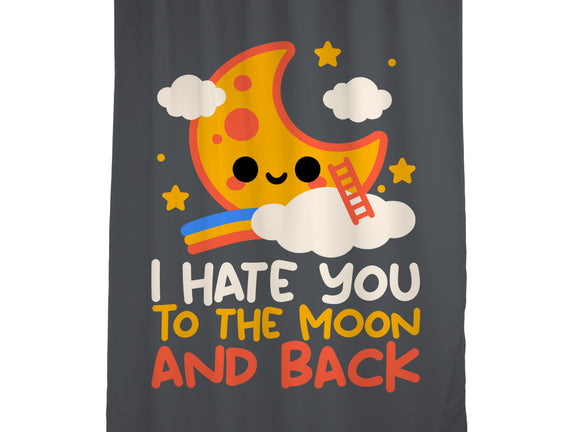 Hate You To The Moon And Back