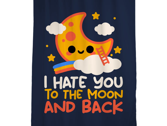 Hate You To The Moon And Back