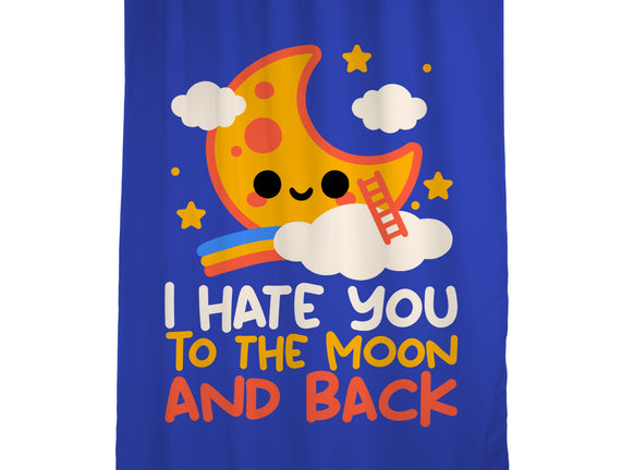 Hate You To The Moon And Back