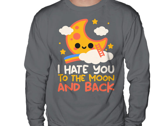 Hate You To The Moon And Back