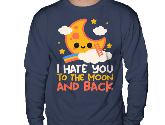 Hate You To The Moon And Back