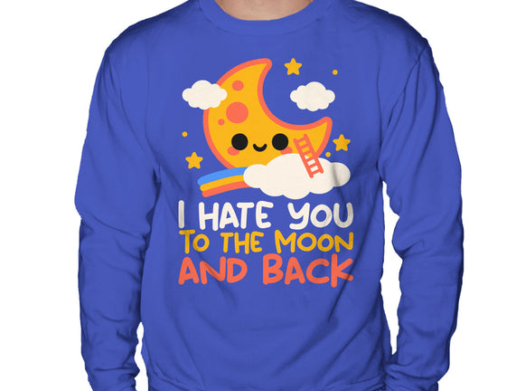 Hate You To The Moon And Back
