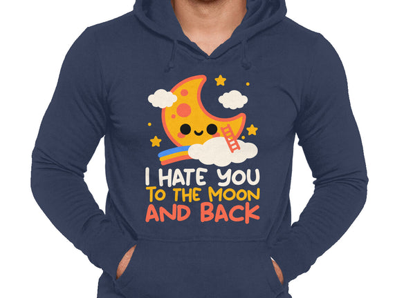 Hate You To The Moon And Back