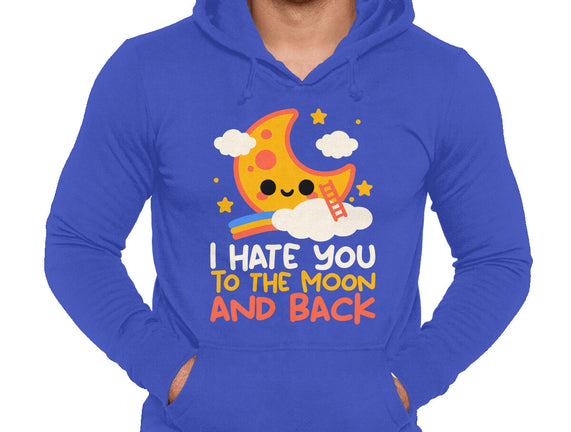 Hate You To The Moon And Back