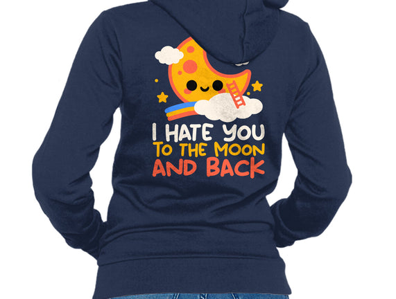Hate You To The Moon And Back