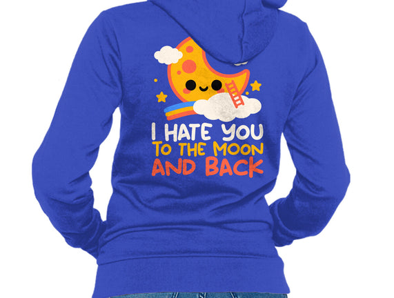 Hate You To The Moon And Back