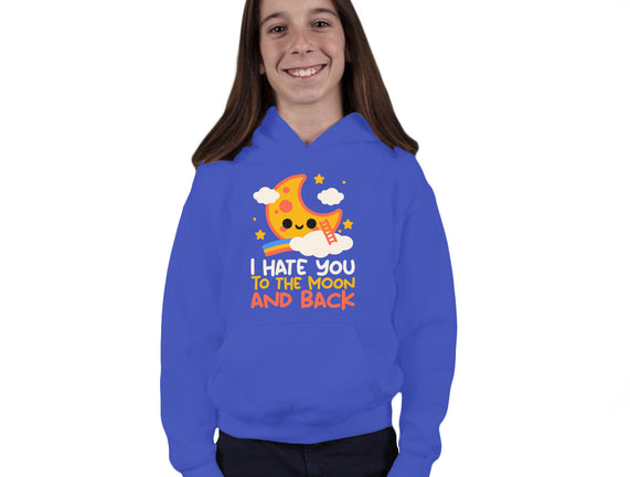 Hate You To The Moon And Back